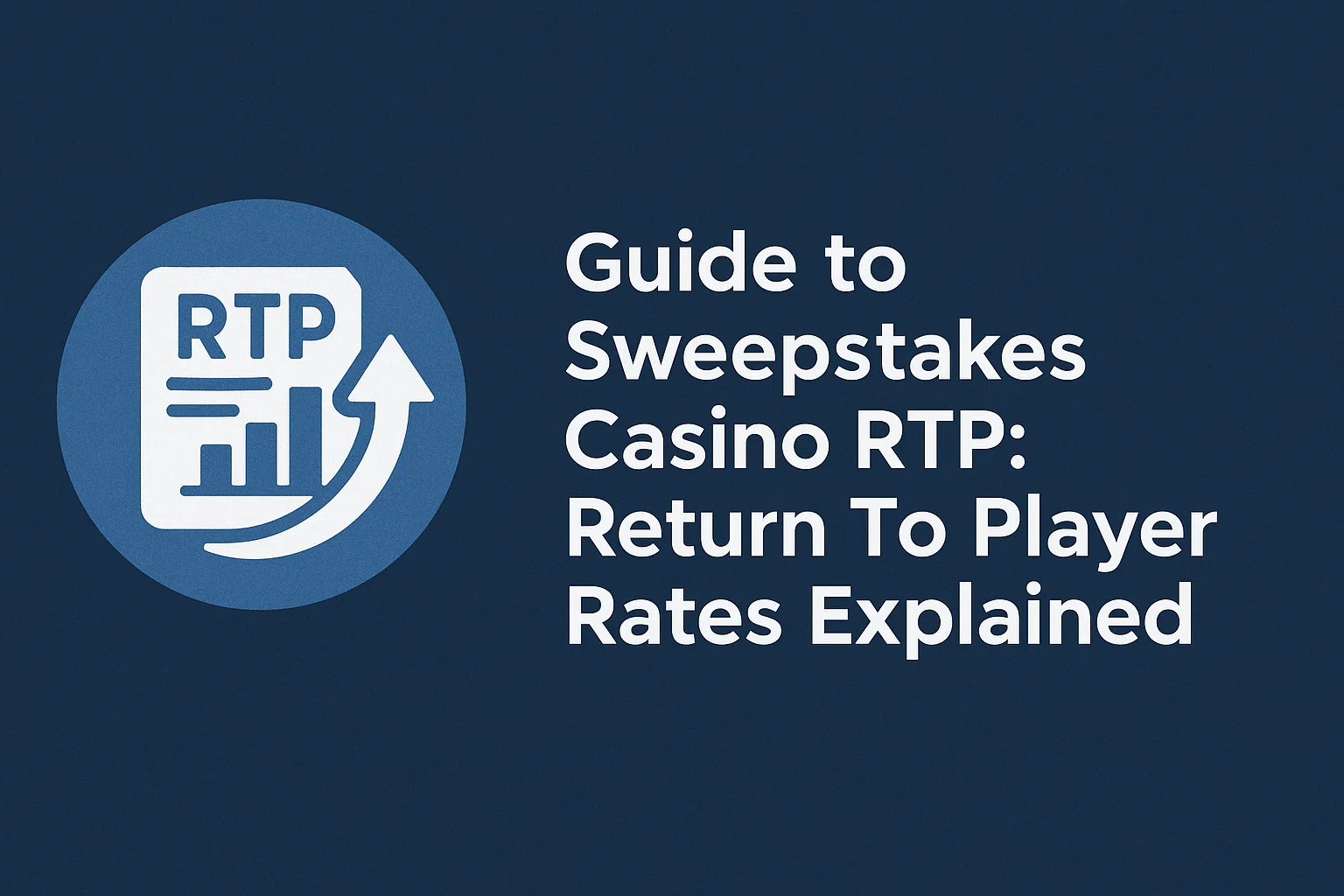 Guide to Sweepstakes Casino RTP: Return To Player Rates Explained