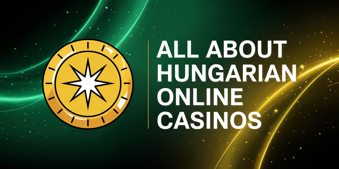 All About Hungarian Online Casinos