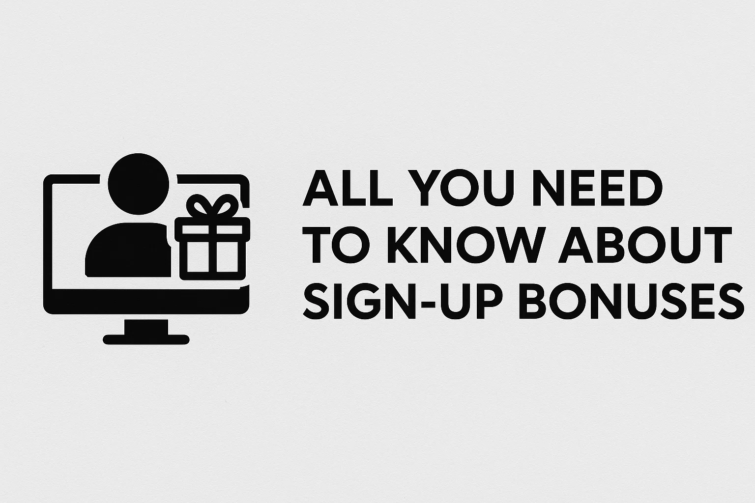 All You Need to Know About Sign-Up Bonuses